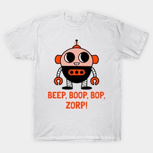 Beep, Boop, Bop, Zorp! T-Shirt